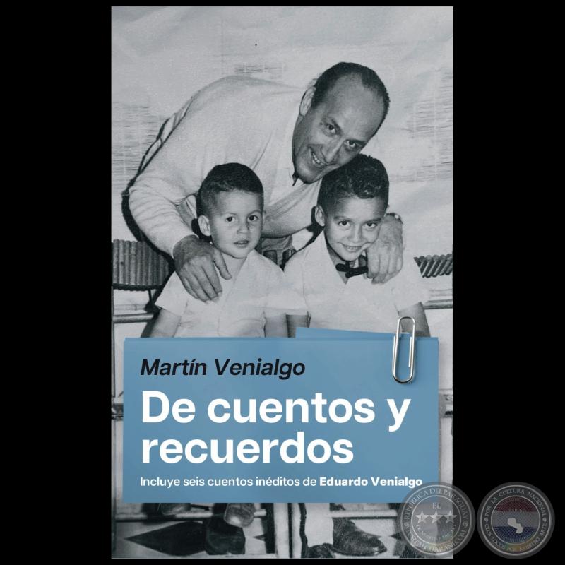 DE CUENTOS Y RECUERDOS - Autor: MARTÍN VENIALGO - Año 2024